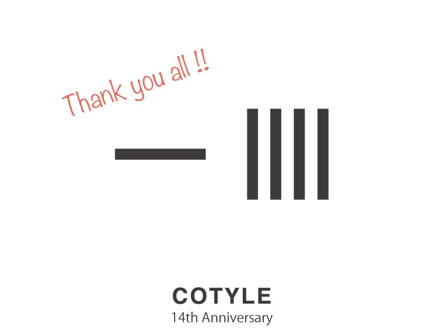 ありがとうございました！COTYLE14周年感謝祭
